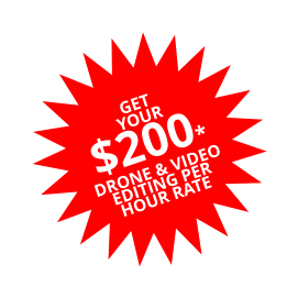 GET YOUR $200* DRONE & VIDEO EDITING PER HOUR RATE
